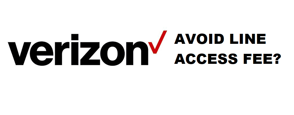 verizon how to avoid line access fee