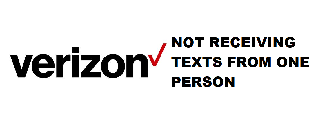 3 Steps To Fix Not Receiving Texts From One Person On Verizon