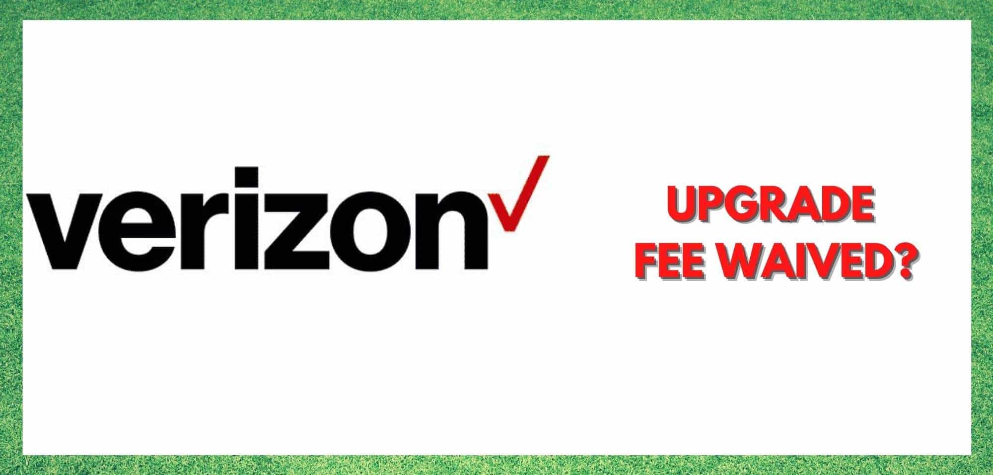 verizon upgrade fee waived