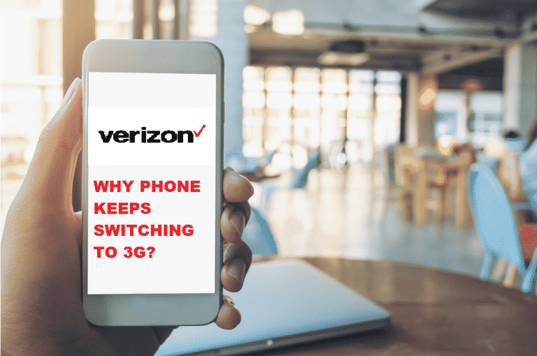 Why Does My Verizon Phone Keep Switching To 3G? (3 Reasons) - Internet