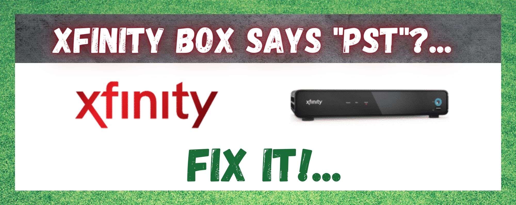 Xfinity Box Says PST