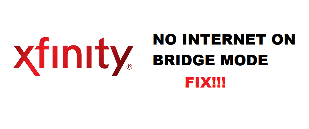 xfinity bridge mode no internet