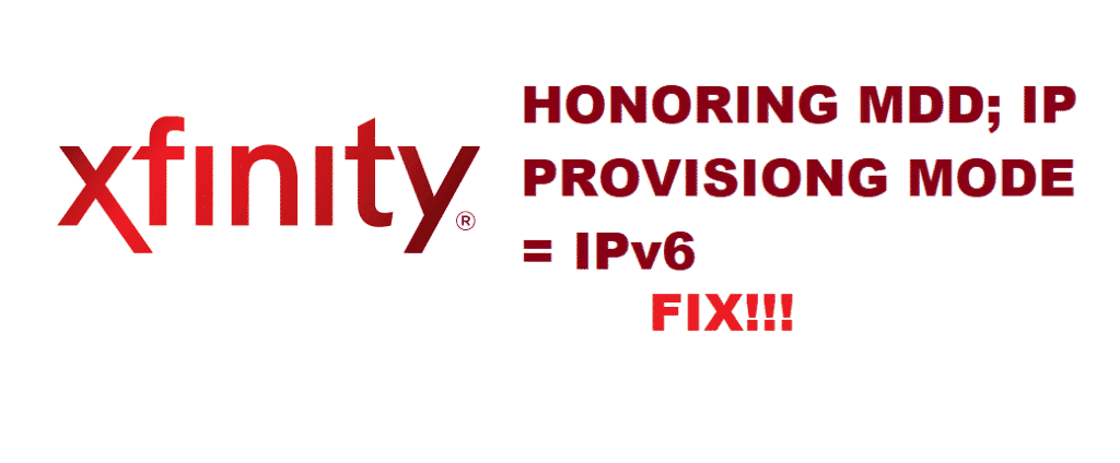 xfinity honoring mdd; ip provisioning mode = ipv6