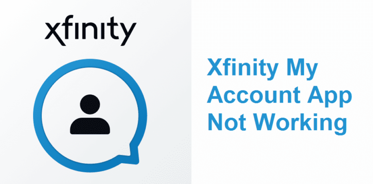 Xfinity My Account App Not Working: 5 Ways To Fix - Internet Access Guide