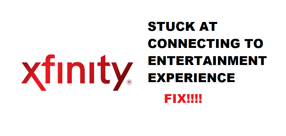 [Fixed] Xfinity Stuck At Welcome Connecting To Your Entertainment