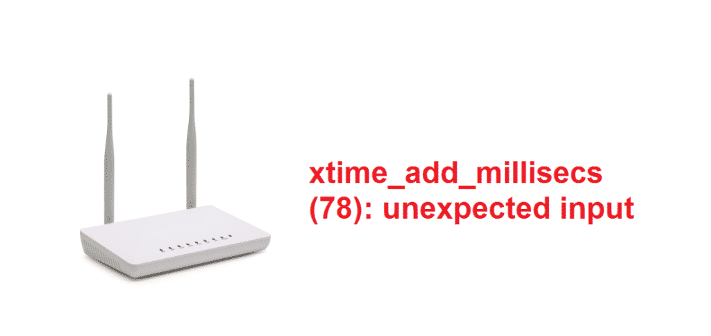 xtime_add_millisecs(78): unexpected input