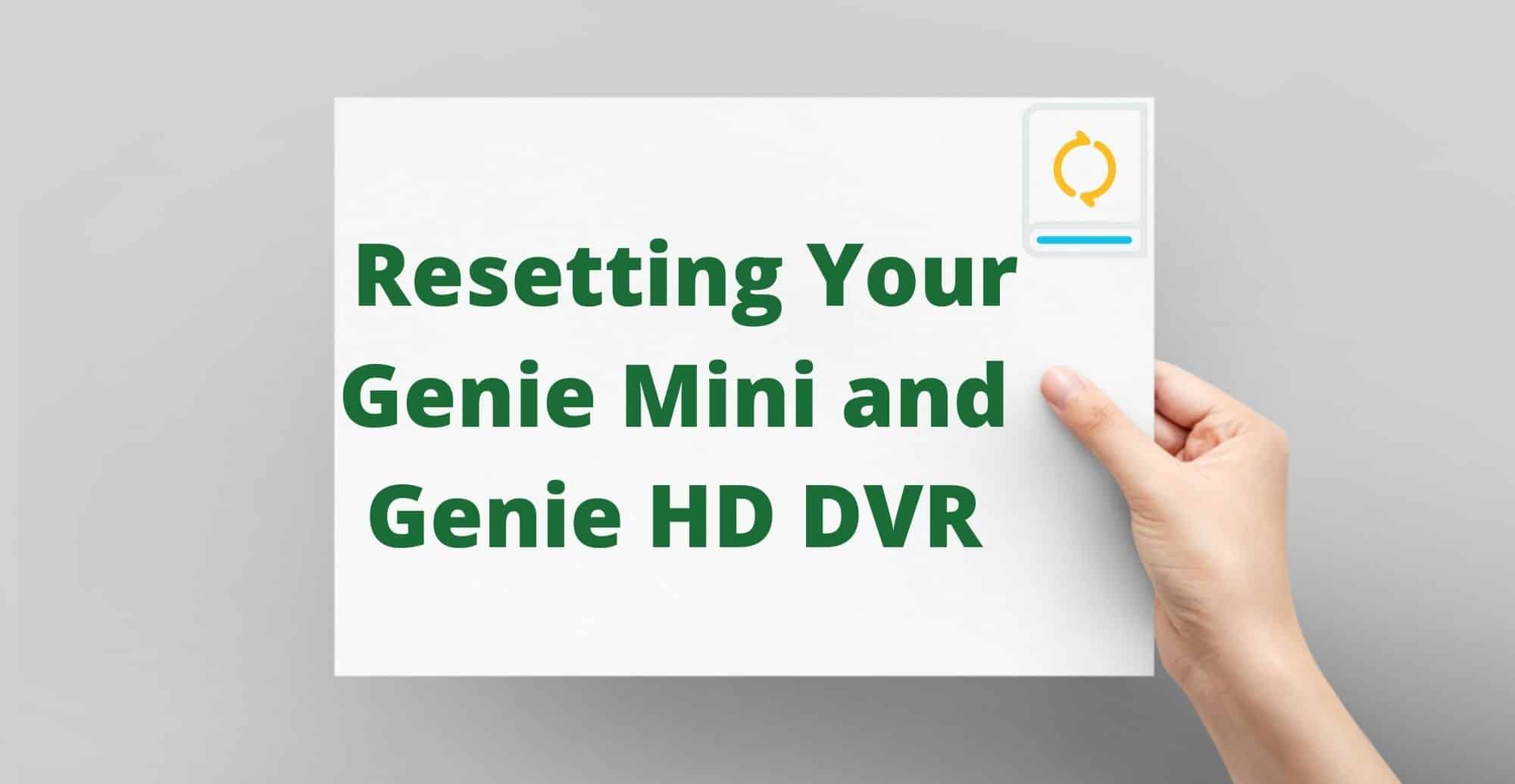 Resetting Your Genie Mini and Genie HD DVR