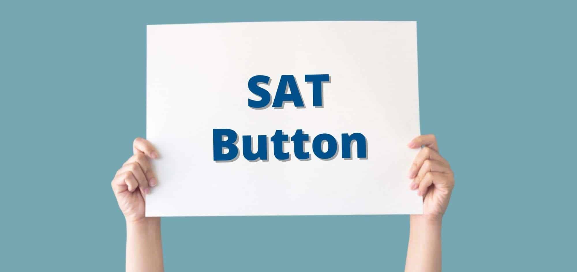 SAT Button