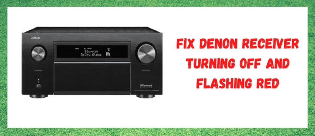 denon receiver turns off and blinks red