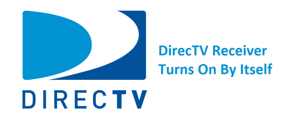 directv receiver turns on by itself