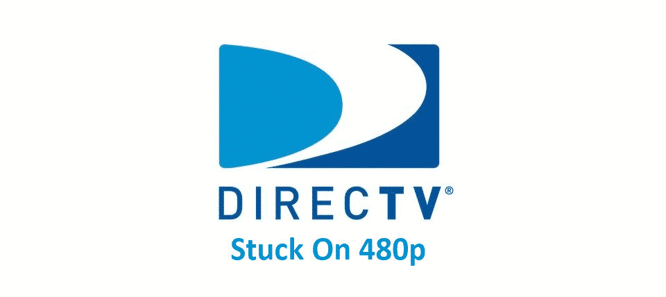 directv stuck on 480p