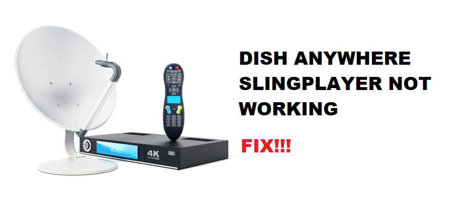 dish anywhere slingplayer not working