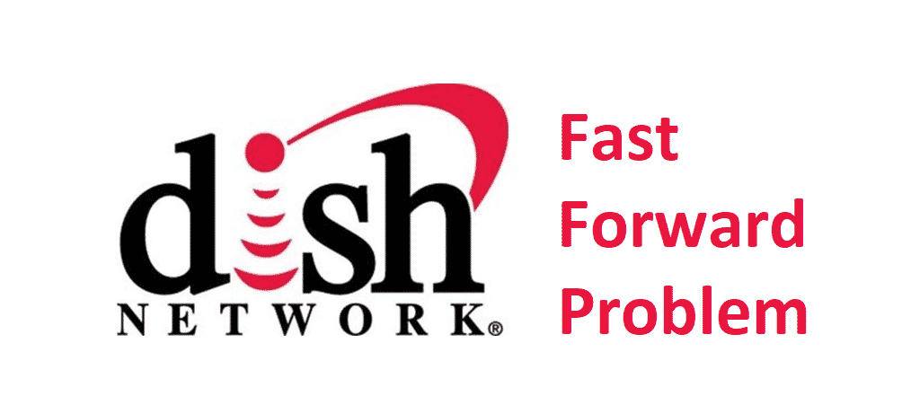 dish network fast forward problem