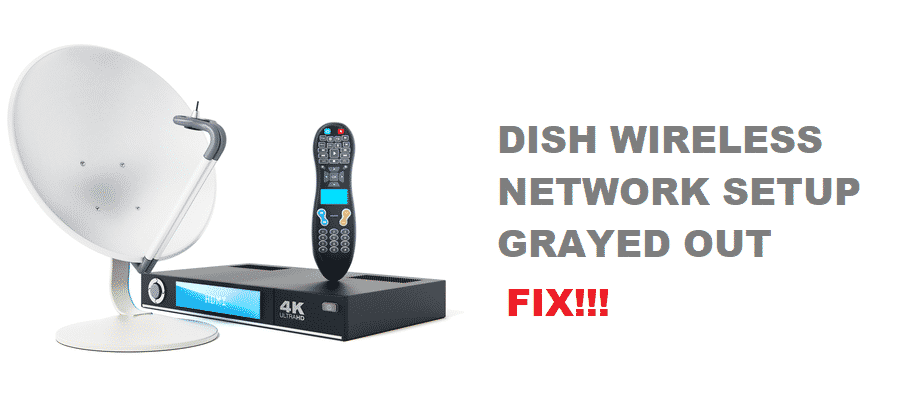 dish network wireless setup grayed out
