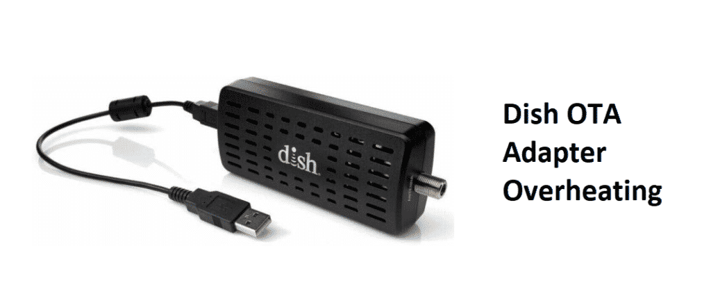 dish ota adapter overheating