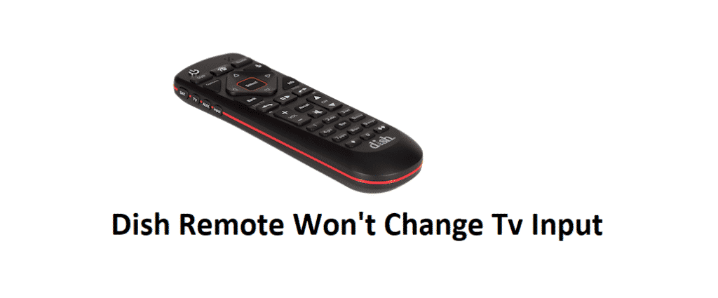 dish remote won't change tv input