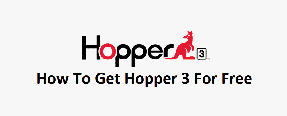 how to get hopper 3 for free