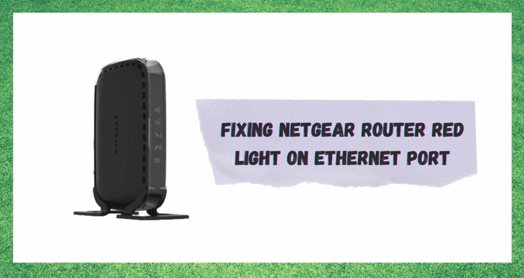Netgear Router Red Light On Ethernet Port: 4 Ways To Fix - Internet ...