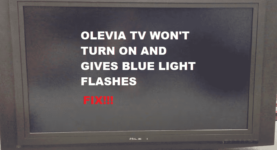 olevia tv wont turn on blue light flashes
