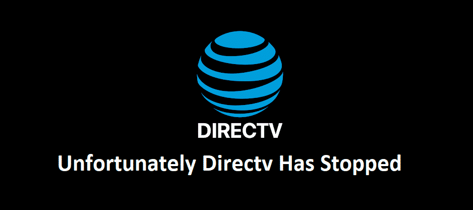 unfortunately directv has stopped