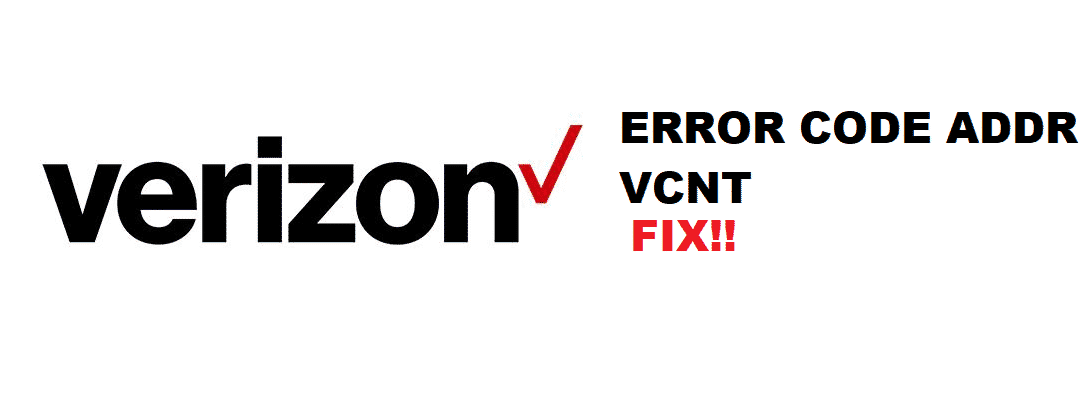 2 Ways To Fix Verizon Error Code Addr Vcnt Internet Access Guide