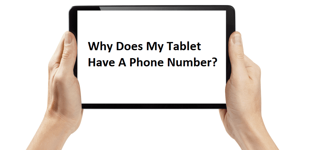 Why Does My Tablet Have A Phone Number? - Internet Access Guide