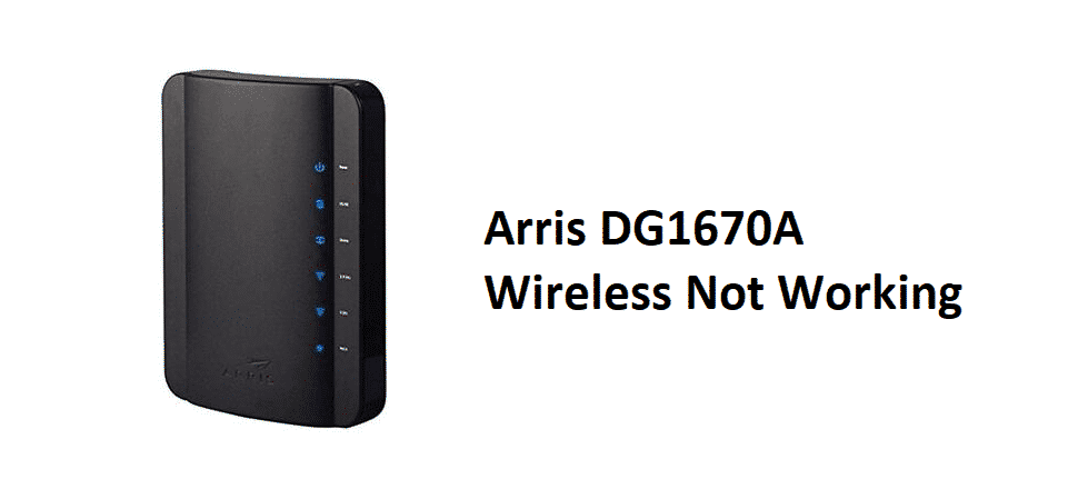 arris dg1670a wireless not working