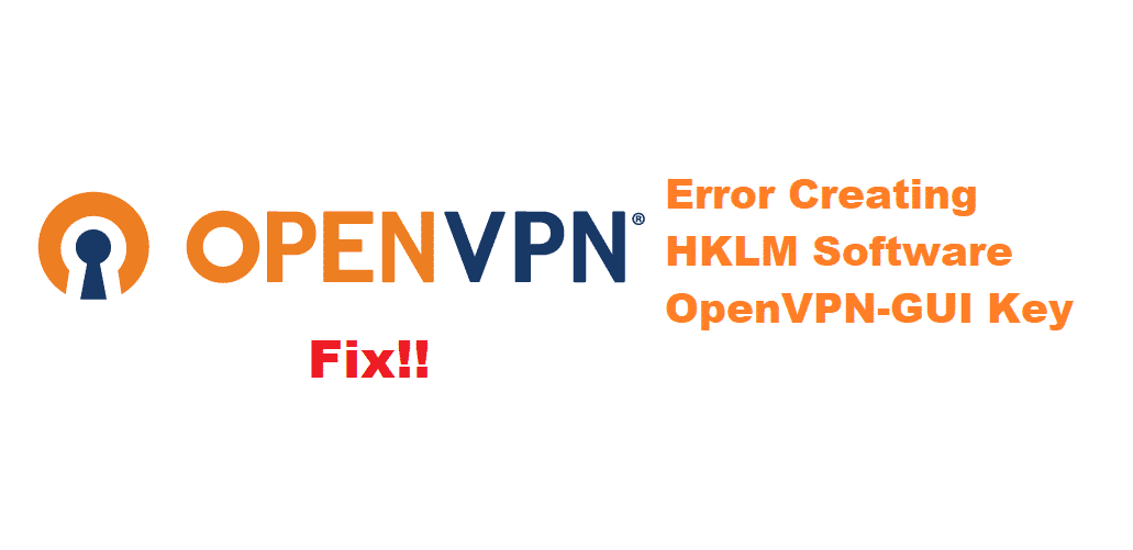 error creating hklm software openvpn-gui key