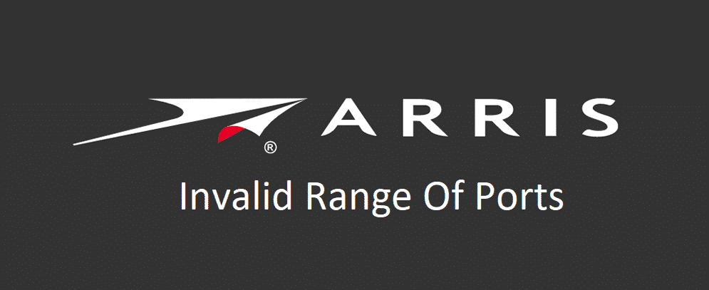 invalid range of ports arris