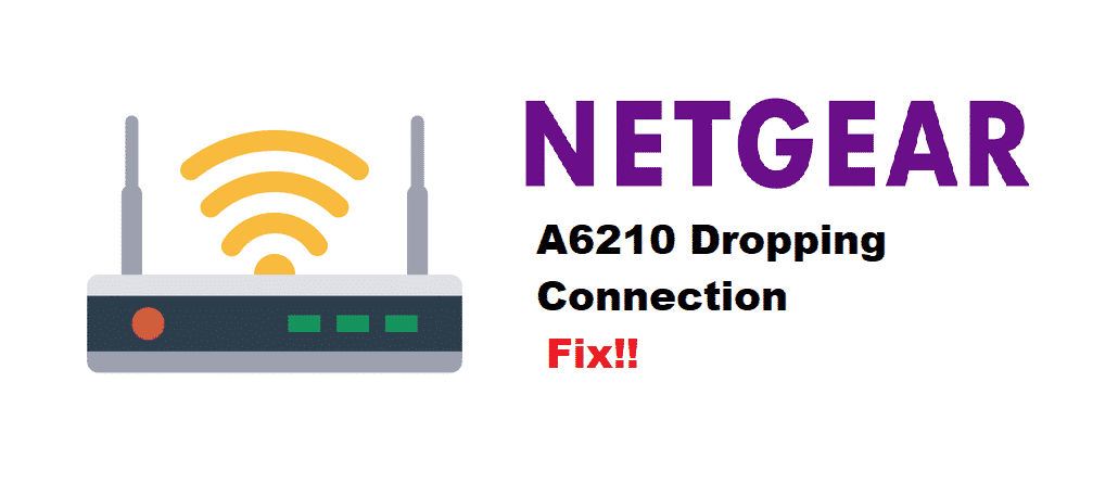 netgear a6210 dropping connection