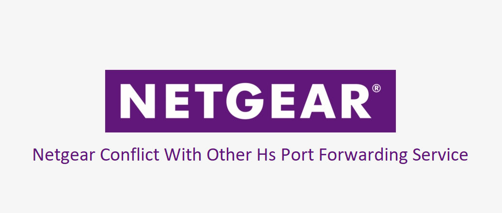 netgear conflict with other hs port forwarding service