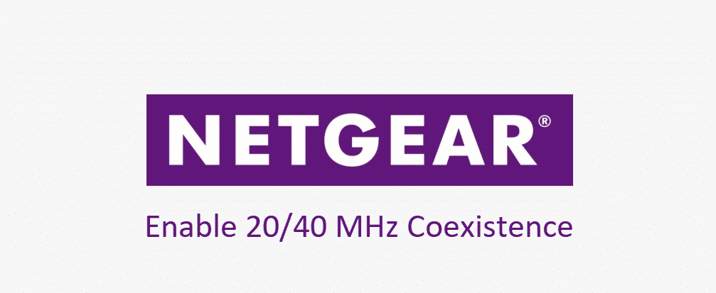 netgear enable 20/40 mhz coexistence
