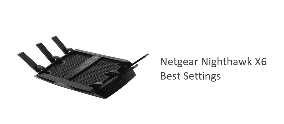 netgear nighthawk x6 best settings