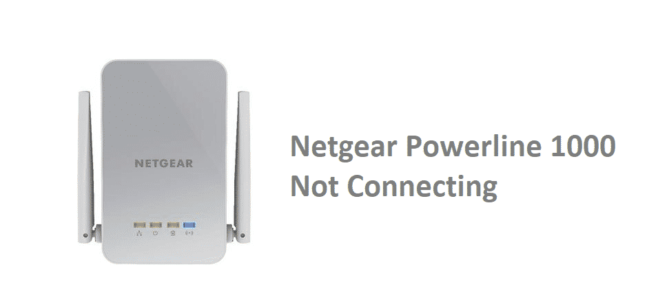 netgear powerline 1000 not connecting