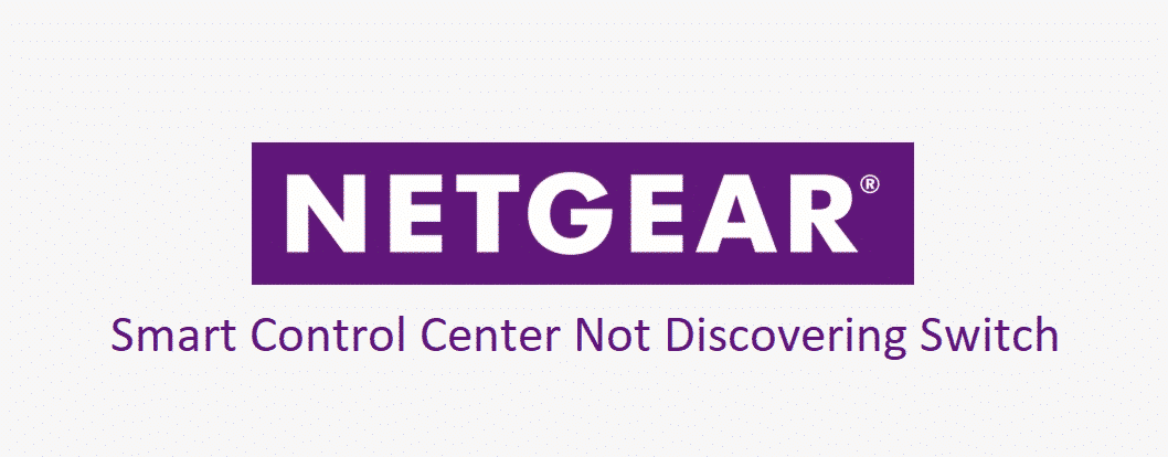 netgear smart control center not discovering switch