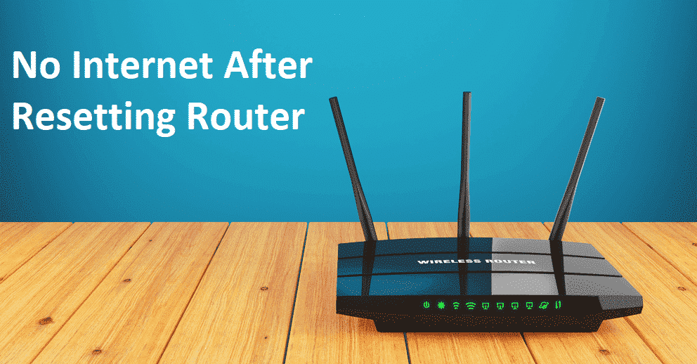 4 Ways To Fix No Internet After Resetting Router - Internet Access Guide