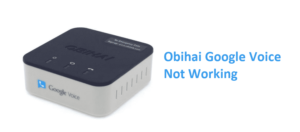 3 Ways To Fix Obihai Google Voice Not Working - Internet Access Guide