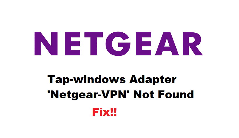 tap-windows adapter 'netgear-vpn' not found