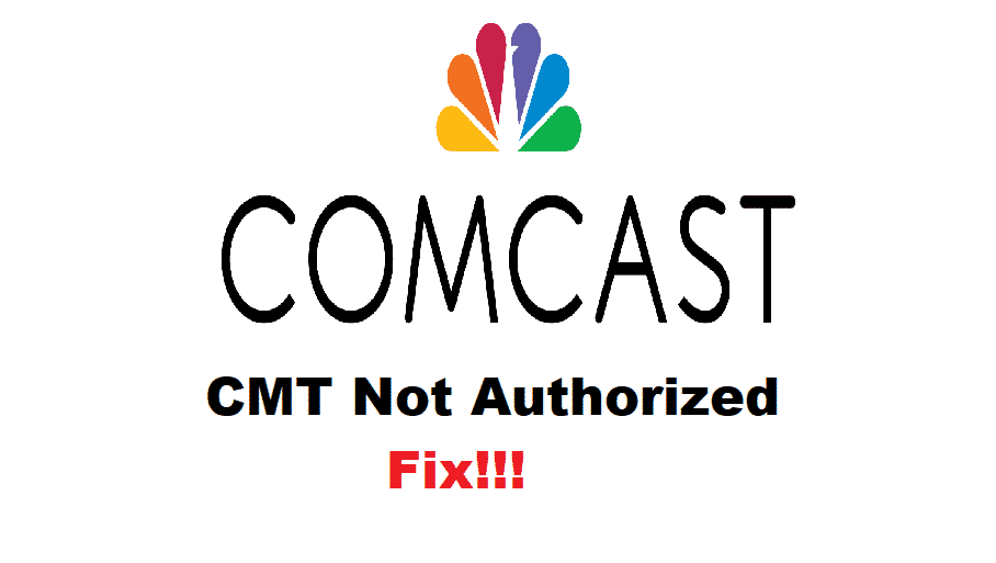 comcast cmt not authorized
