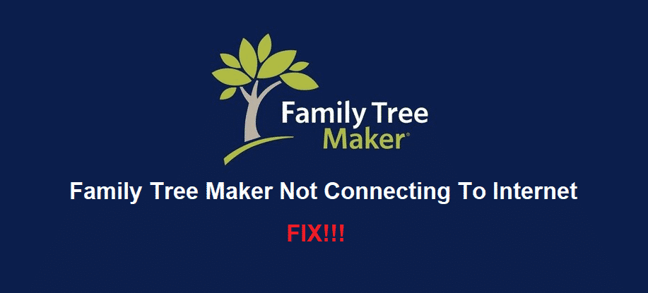 family tree maker not connecting to internet