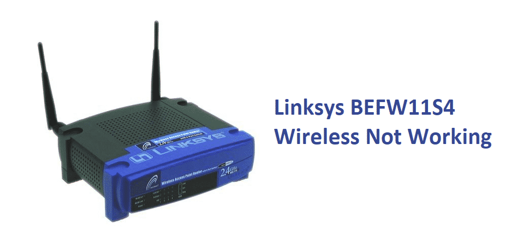 linksys befw11s4 wireless not working