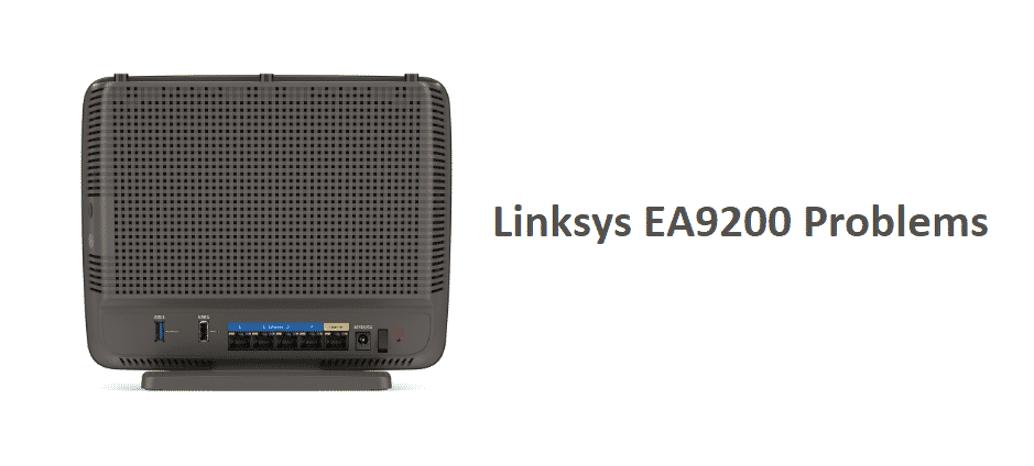 5 Common Linksys Ea9200 Problems And Solutions Internet Access Guide