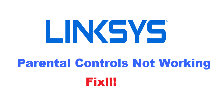 linksys parental controls not working