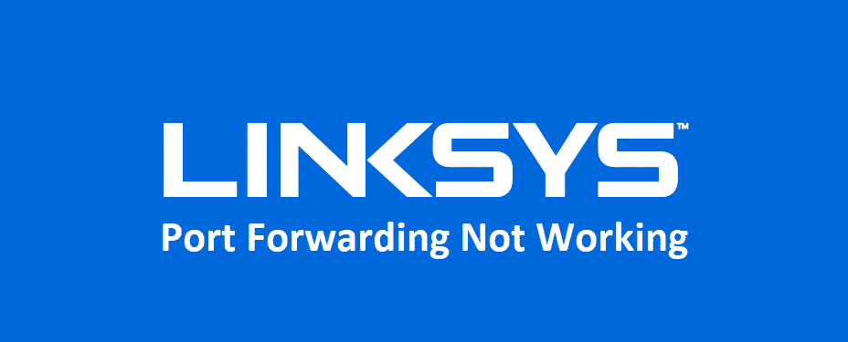 linksys port forwarding not working