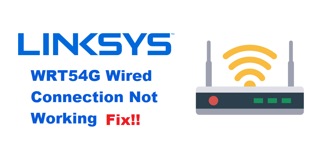 linksys wrt54g wired connection not working