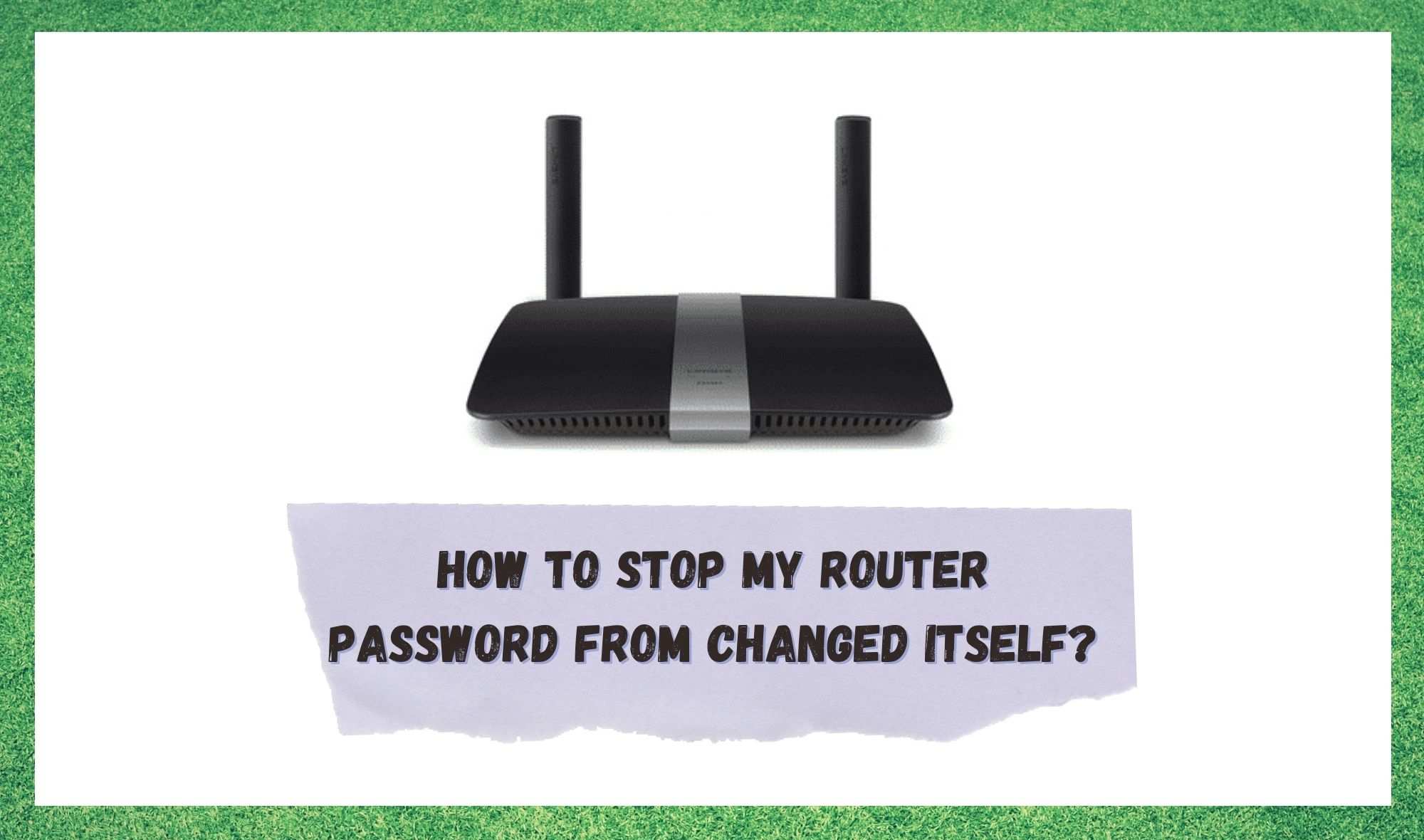 my router password changed itself