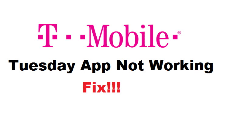 why is my t mobile tuesday app not working