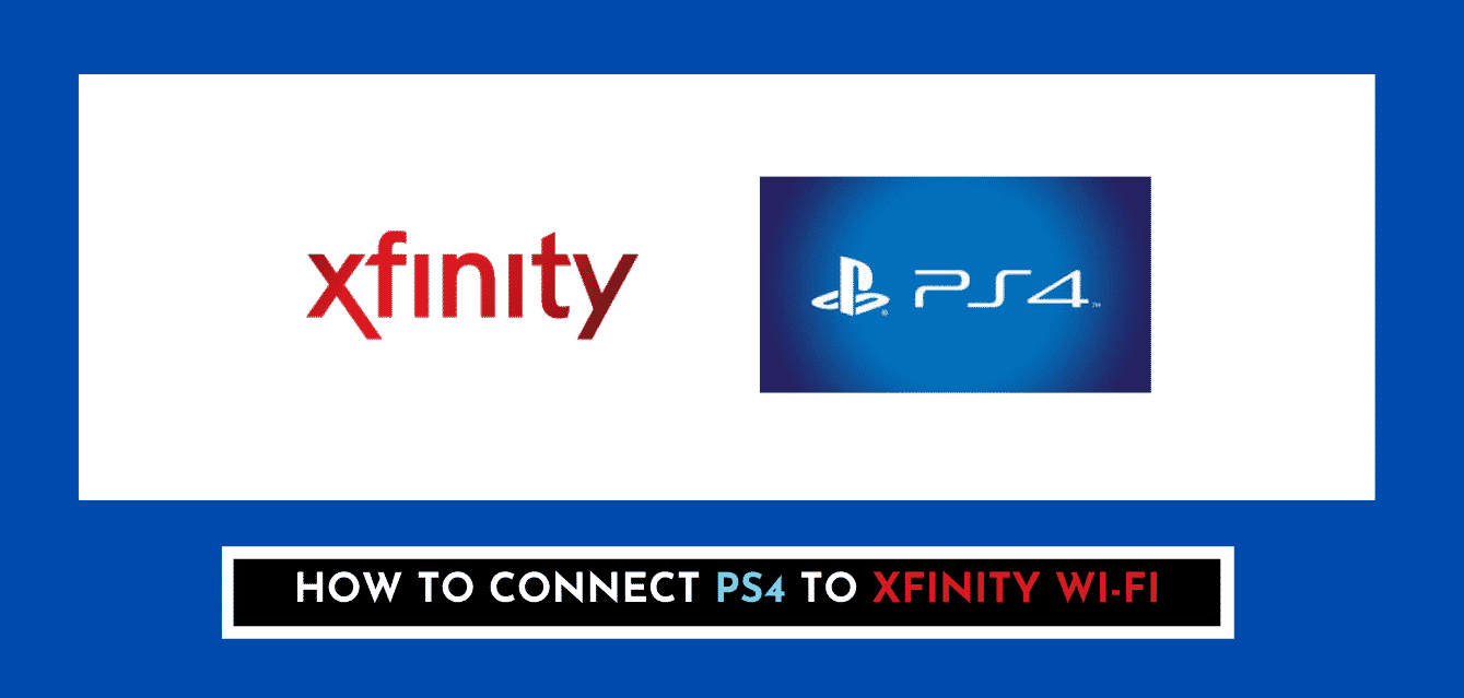 How to Connect PS4 To Xfinity Wifi