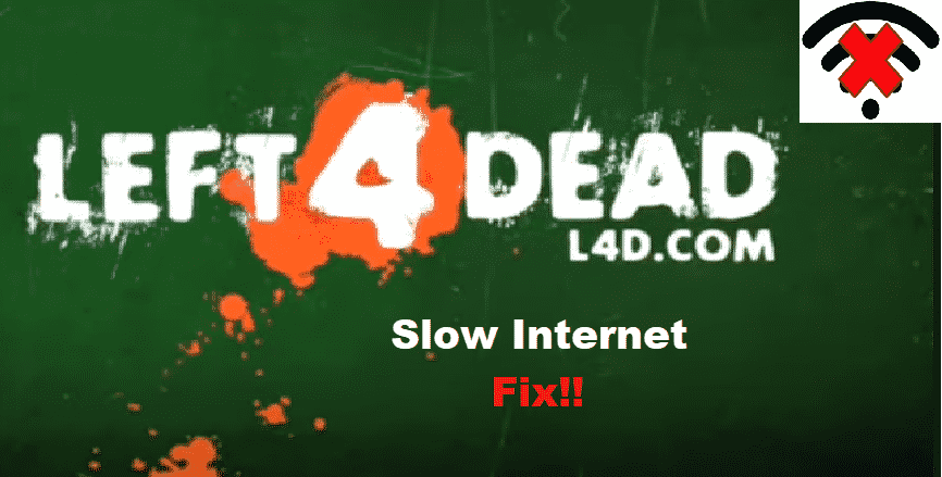 Left 4 Dead slow internet