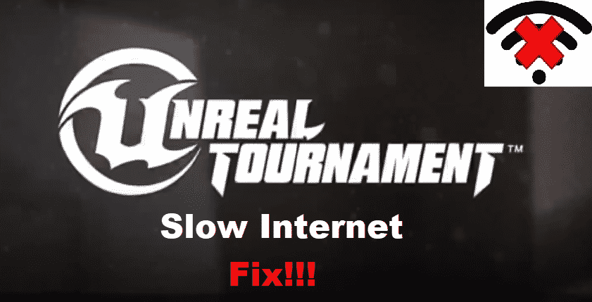 Unreal Tournament slow internet